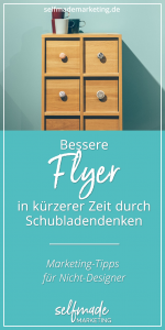 Bessere Flyer In Kurzerer Zeit Mit Schubladendenken Selfmade Marketing